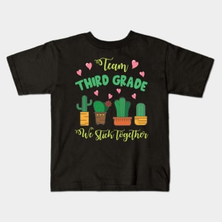 Team Third Grade Cactus Students School We Stick Together Kids T-Shirt